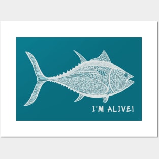 Bluefin Tuna Fish - I'm Alive! - save the oceans design Posters and Art